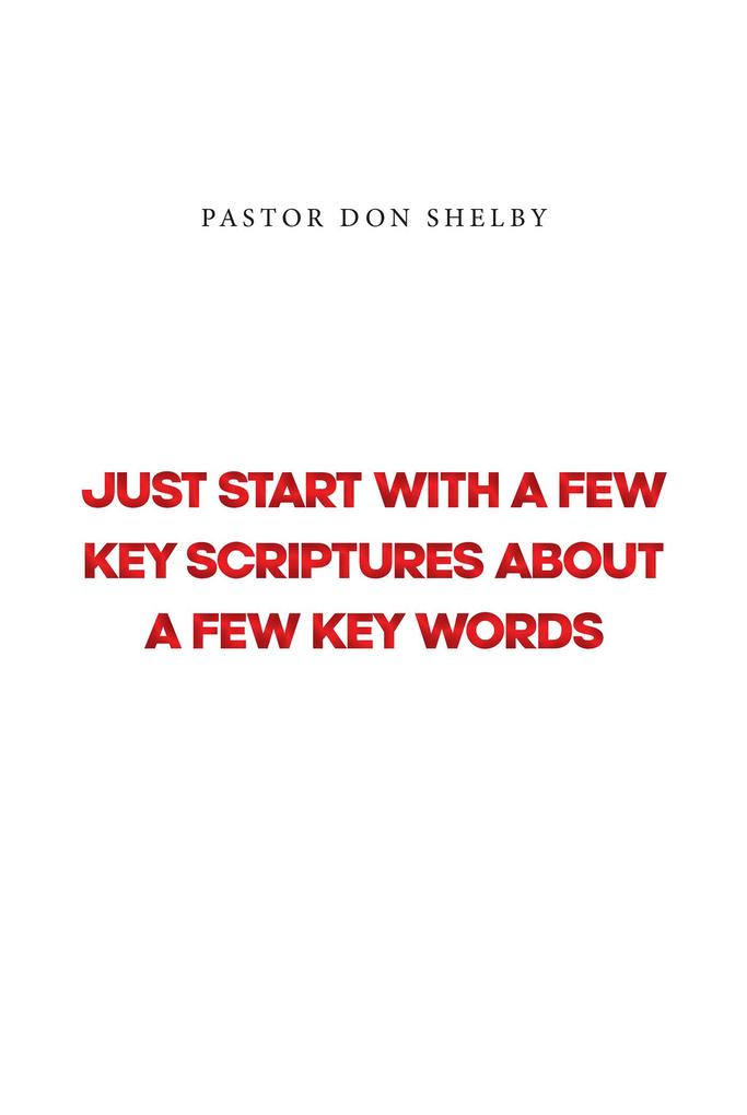 Just Start with a Few Key Scriptures about a Few Key Words