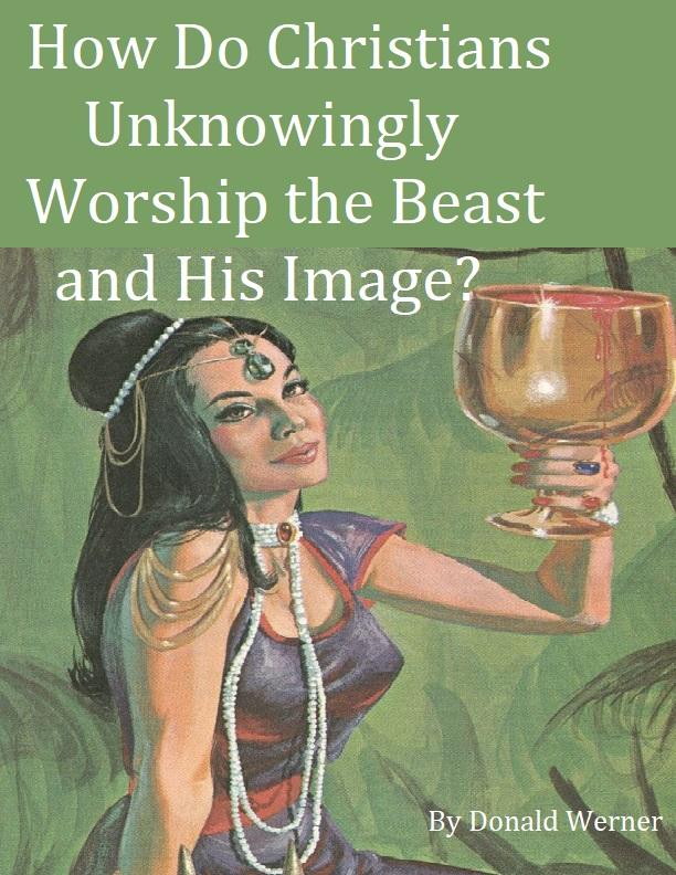 How Do Christians Unknowingly Worship the Beast and His Image?