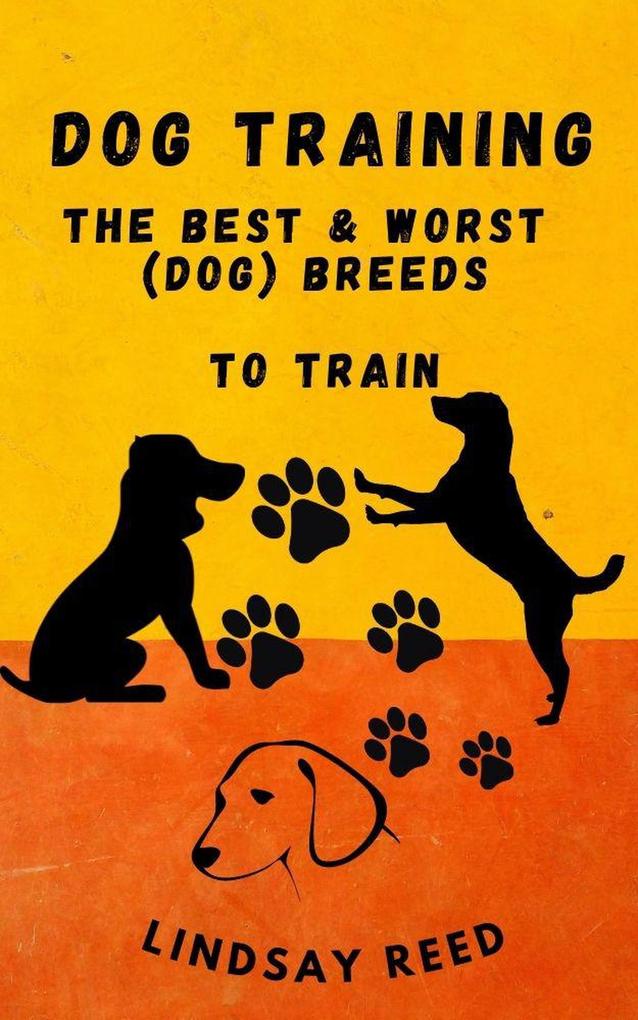 Dog Training The Best & Worst(dog) Breeds