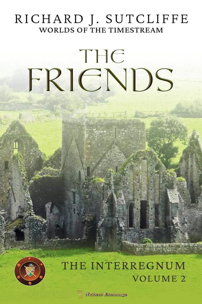 The Friends (Worlds of the Timestream: The Interregnum #2)