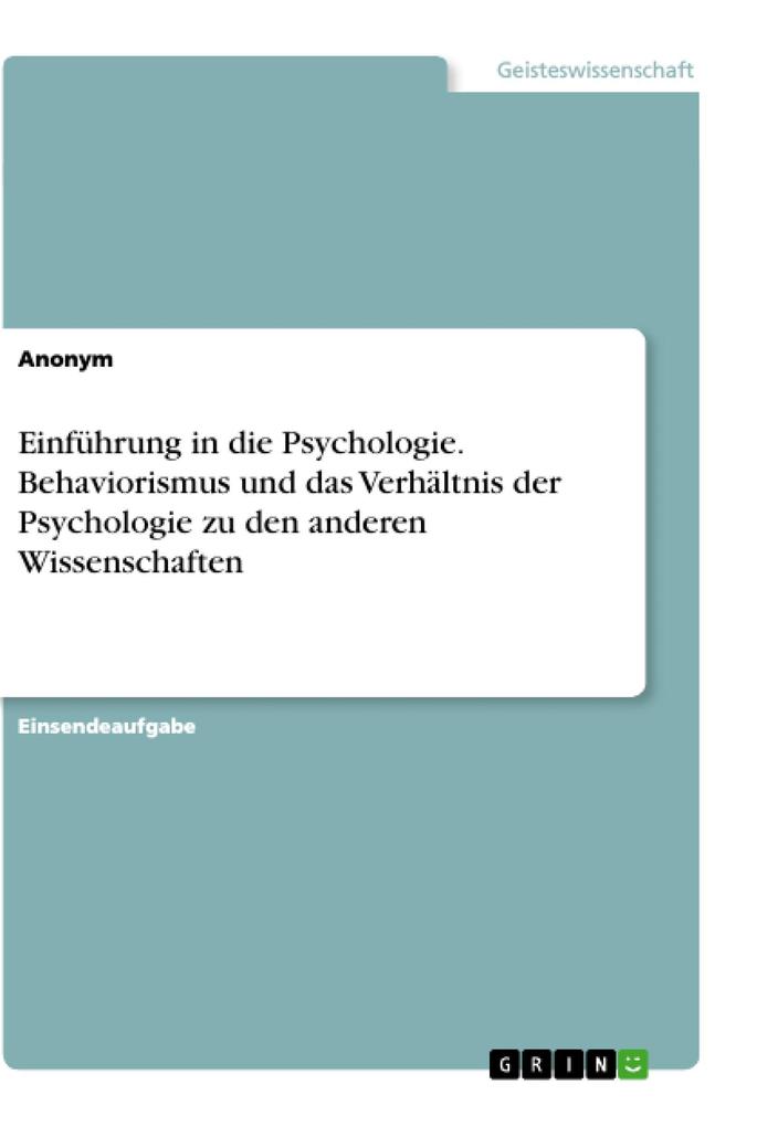 Einführung in die Psychologie. Behaviorismus und das Verhältnis der Psychologie zu den anderen Wissenschaften
