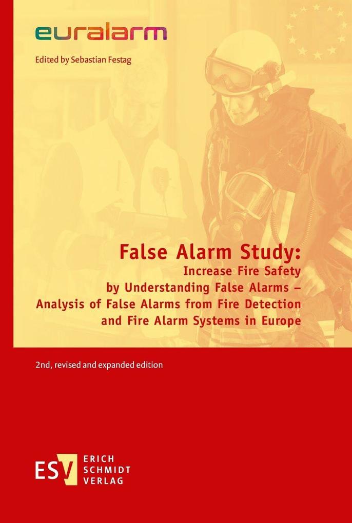 False Alarm Study: Increase Fire Safety by Understanding False Alarms - Analysis of False Alarms from Fire Detection and Fire Alarm Systems in Europe