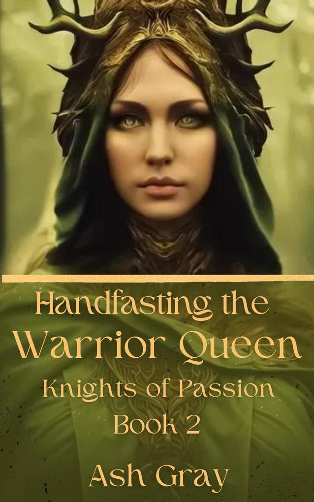 Handfasting the Warrior Queen (Knights of Passion #2)