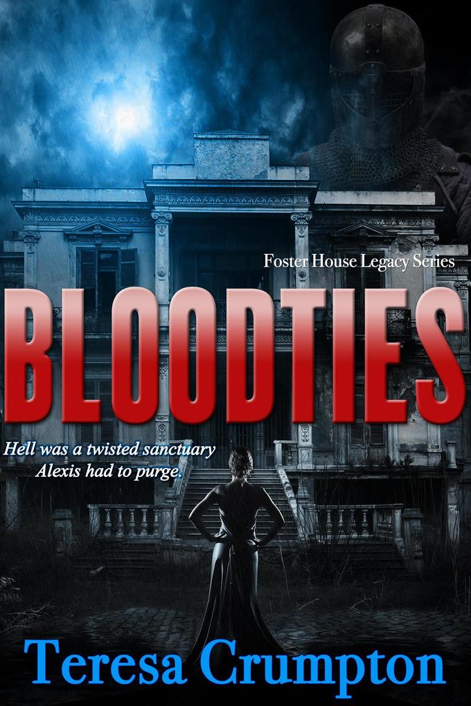 Bloodties (The Foster House Legacy Series #2)
