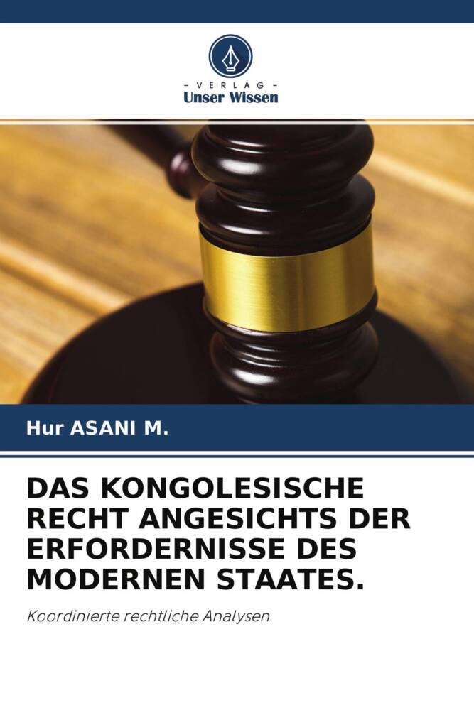 DAS KONGOLESISCHE RECHT ANGESICHTS DER ERFORDERNISSE DES MODERNEN STAATES.