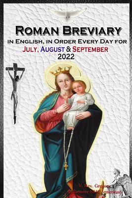 The Roman Breviary in English in Order Every Day for July August September 2022