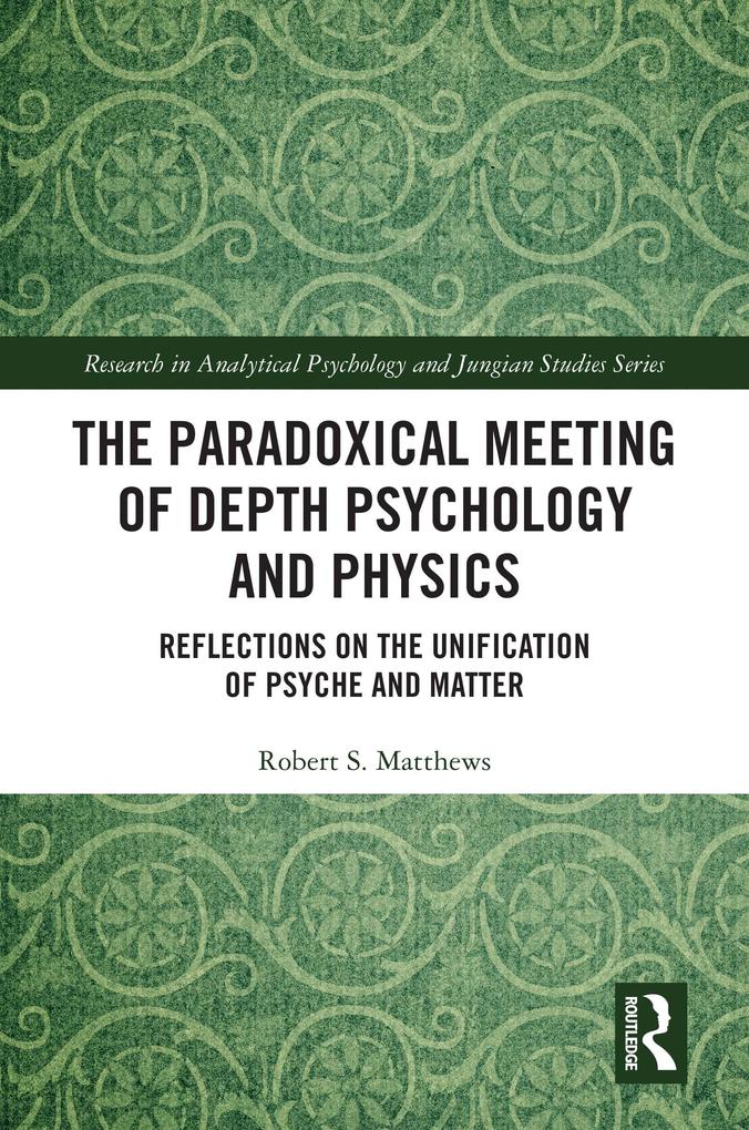 The Paradoxical Meeting of Depth Psychology and Physics