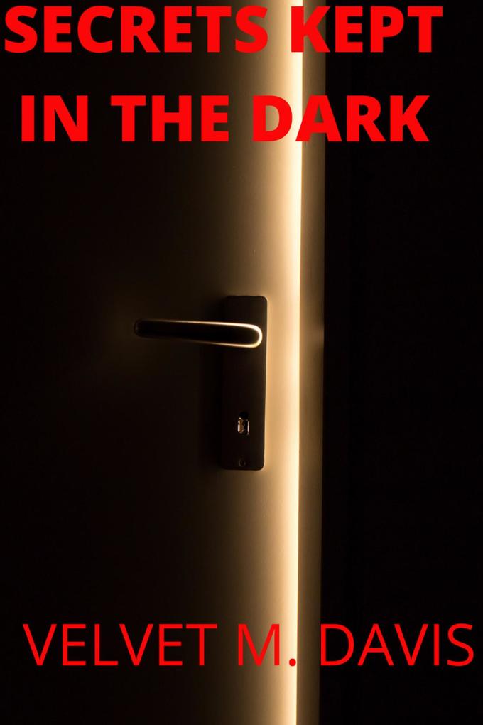 Secrets Kept In The Dark