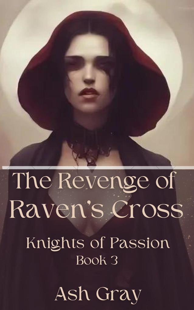 The Revenge of Raven‘s Cross (Knights of Passion #3)