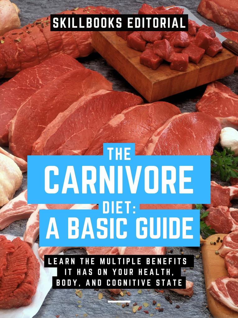 The Carnivorous Diet: A Basic Guide