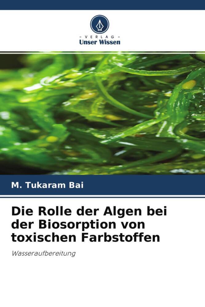Die Rolle der Algen bei der Biosorption von toxischen Farbstoffen
