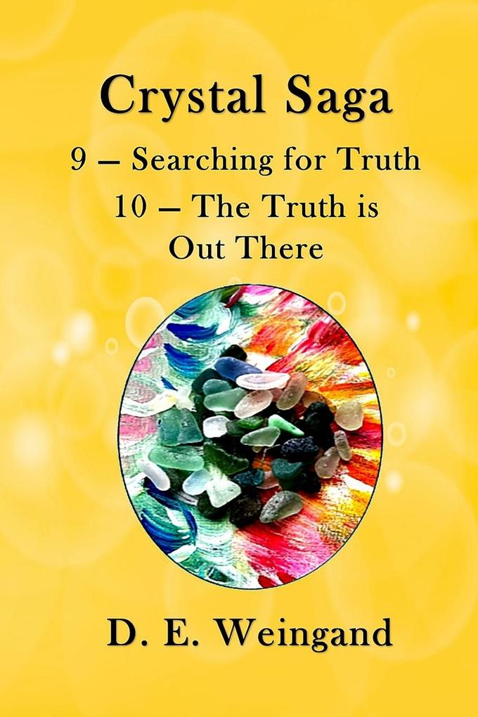 Crystal Saga 9 - Searching for Truth and 10 - The Truth is Out There