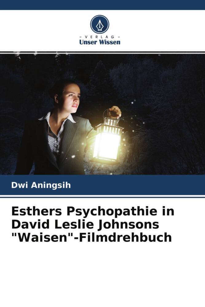 Esthers Psychopathie in David Leslie Johnsons 'Waisen'-Filmdrehbuch