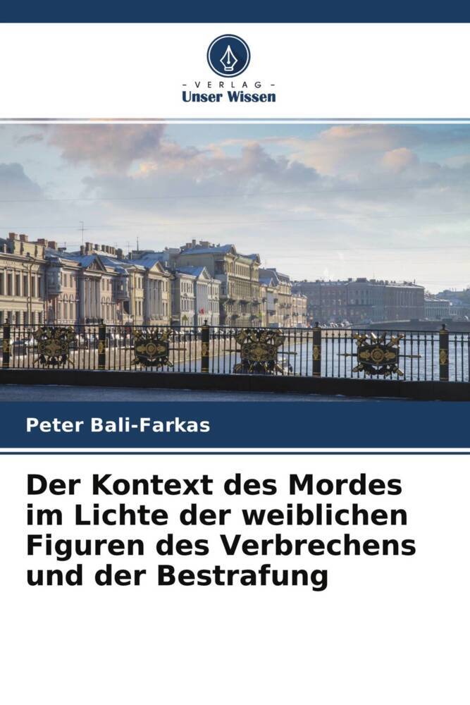 Der Kontext des Mordes im Lichte der weiblichen Figuren des Verbrechens und der Bestrafung