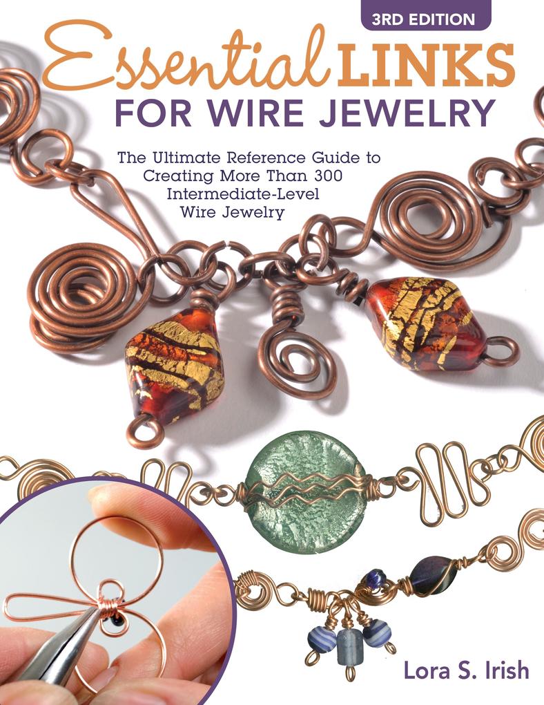 Essential Links for Wire Jewelry 3rd Edition