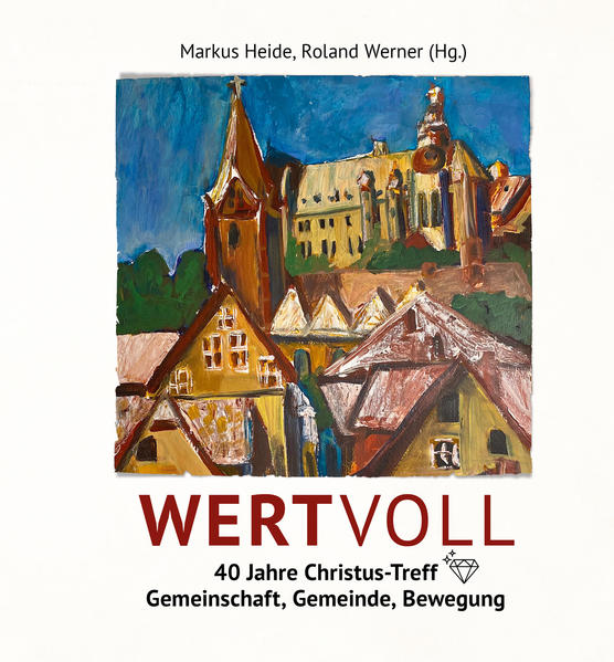 Image of WERTVOLL - 40 Jahre Christus-Treff