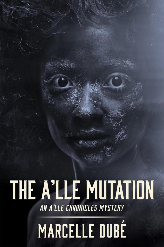 The A‘lle Mutation (The A‘lle Chronicles Mystery series #2)