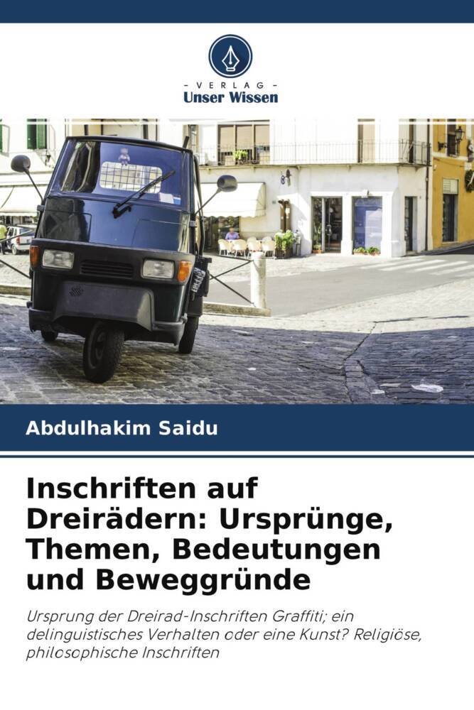 Inschriften auf Dreirädern: Ursprünge Themen Bedeutungen und Beweggründe