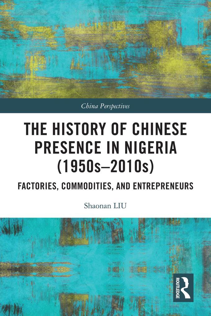 The History of Chinese Presence in Nigeria (1950s-2010s)