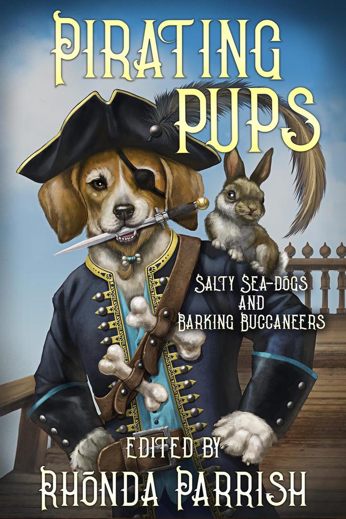 Pirating Pups : Salty Sea-Dogs and Barking Buccaneers