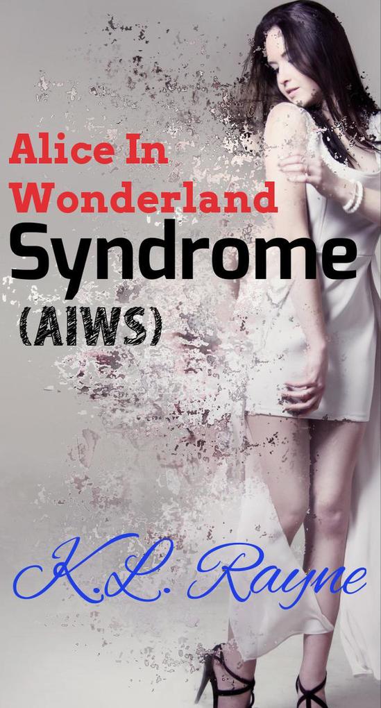 Alice in Wonderland Syndrome (AIWS)
