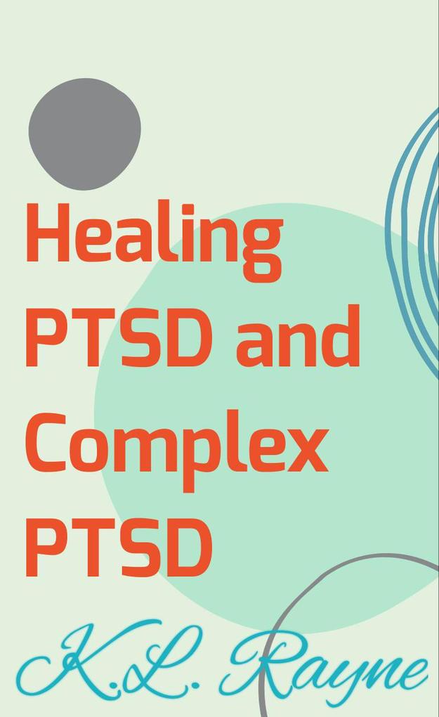 Healing PTSD and Complex PTSD (Clouds of Rayne #3)