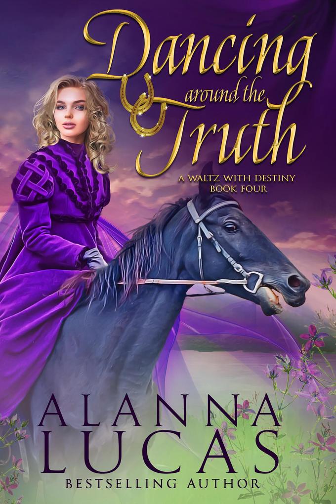 Dancing Around the Truth (A Waltz with Destiny #4)