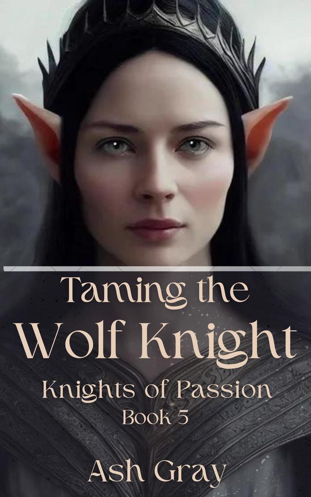 Taming the Wolf Knight (Knights of Passion #5)