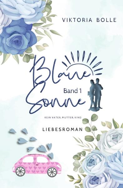 Image of Blaue Sonne - Kein Vater Mutter Kind (humorvoller Liebesroman - Band 1)