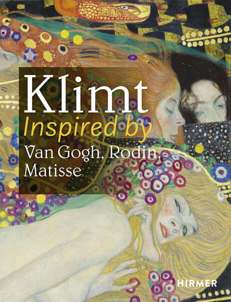 Klimt Inspired by Van Gogh Rodin Matisse