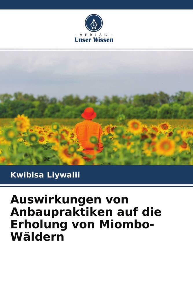 Auswirkungen von Anbaupraktiken auf die Erholung von Miombo-Wäldern