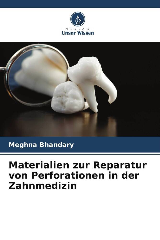 Materialien zur Reparatur von Perforationen in der Zahnmedizin