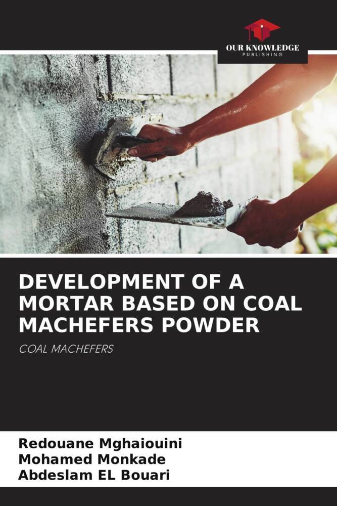 DEVELOPMENT OF A MORTAR BASED ON COAL MACHEFERS POWDER
