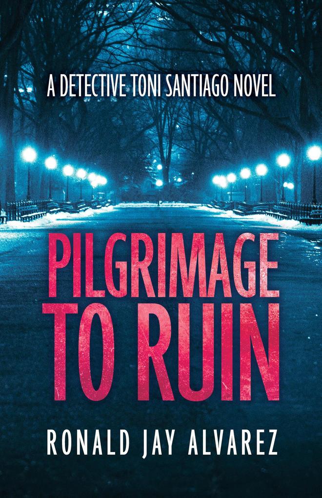 Pilgrimage to Ruin (Detective Toni Santiago #1)
