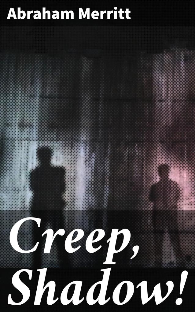 Creep Shadow!