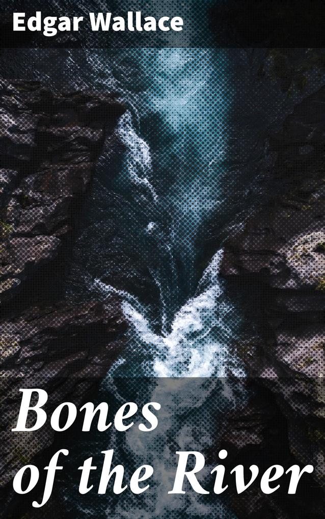 Bones of the River