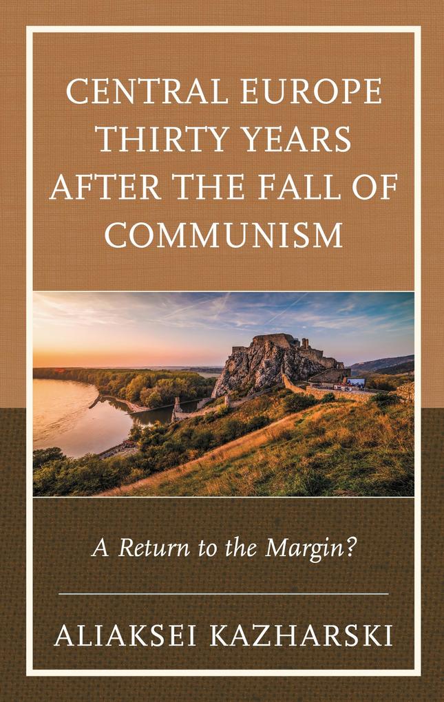 Central Europe Thirty Years after the Fall of Communism