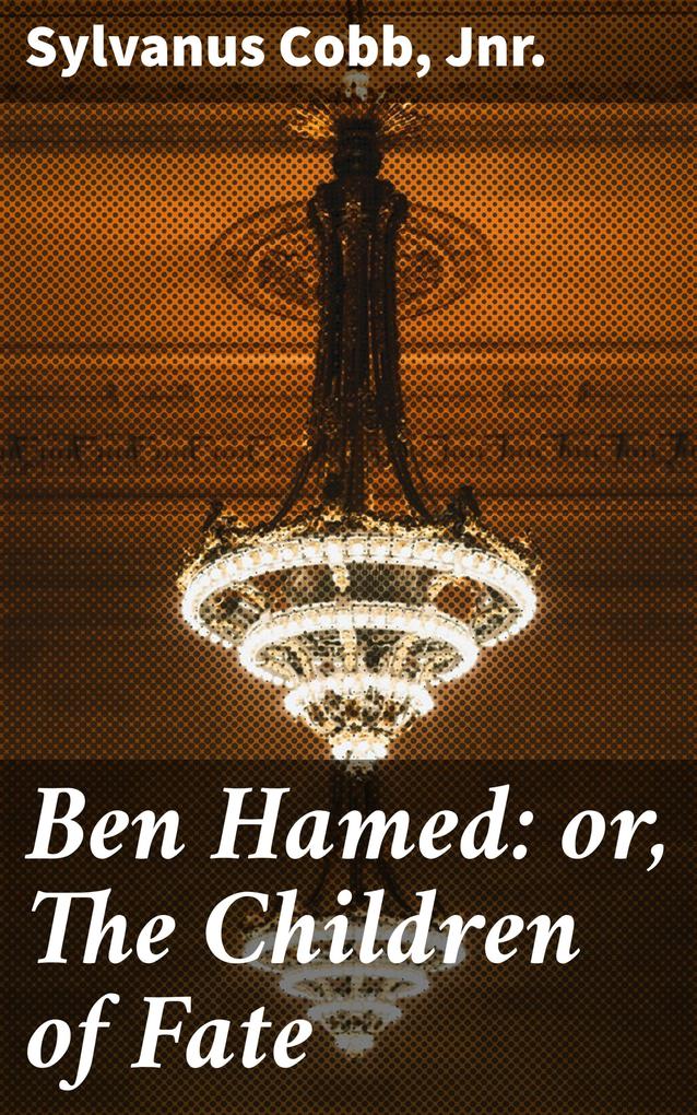 Ben Hamed: or The Children of Fate