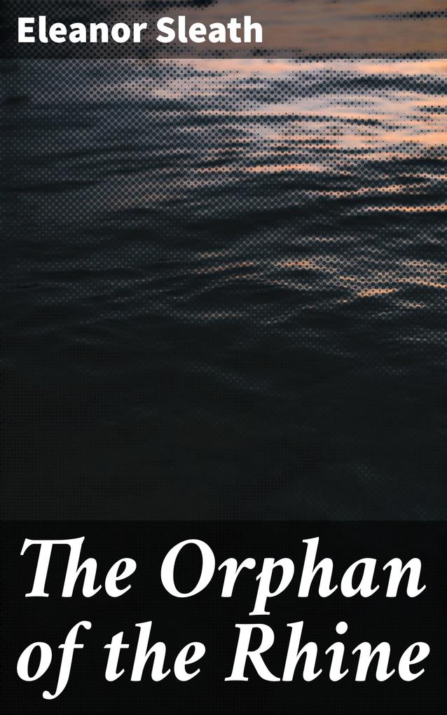 The Orphan of the Rhine