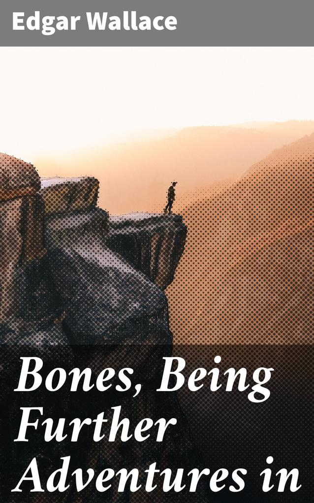 Bones Being Further Adventures in
