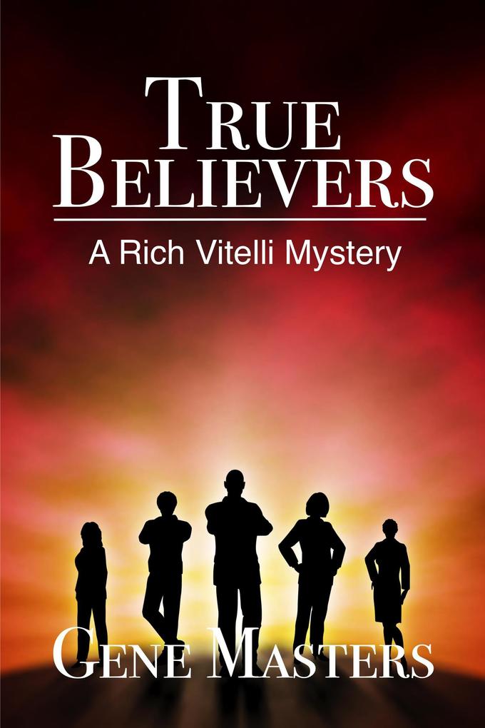 True Believers (A Rich Vitelli Mystery)