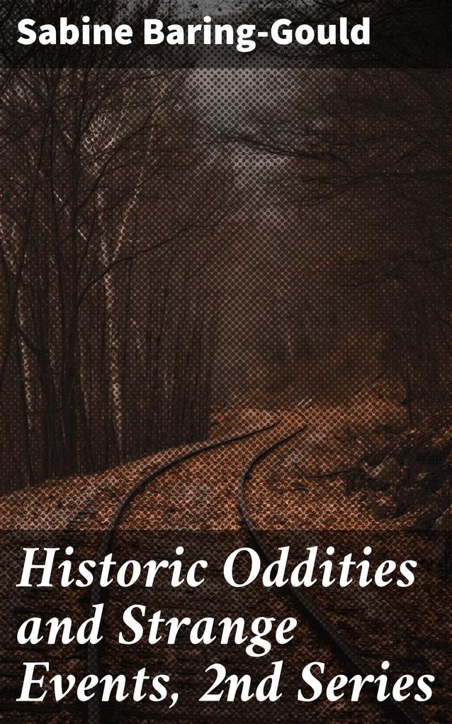 Historic Oddities and Strange Events 2nd Series