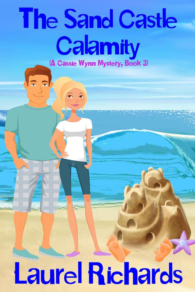 The Sand Castle Calamity (A Cassie Wynn Mystery #3)