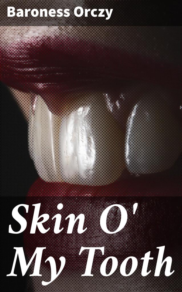 Skin O‘ My Tooth
