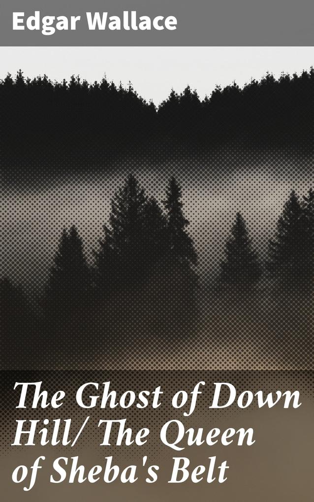 The Ghost of Down Hill/ The Queen of Sheba‘s Belt