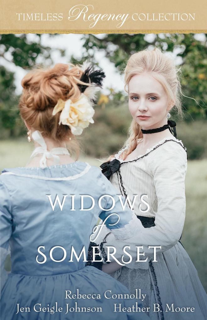 Widows of Somerset (Timeless Regency Collection #15)