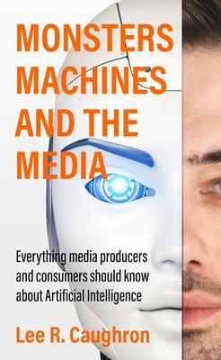 Monsters Machines and the Media