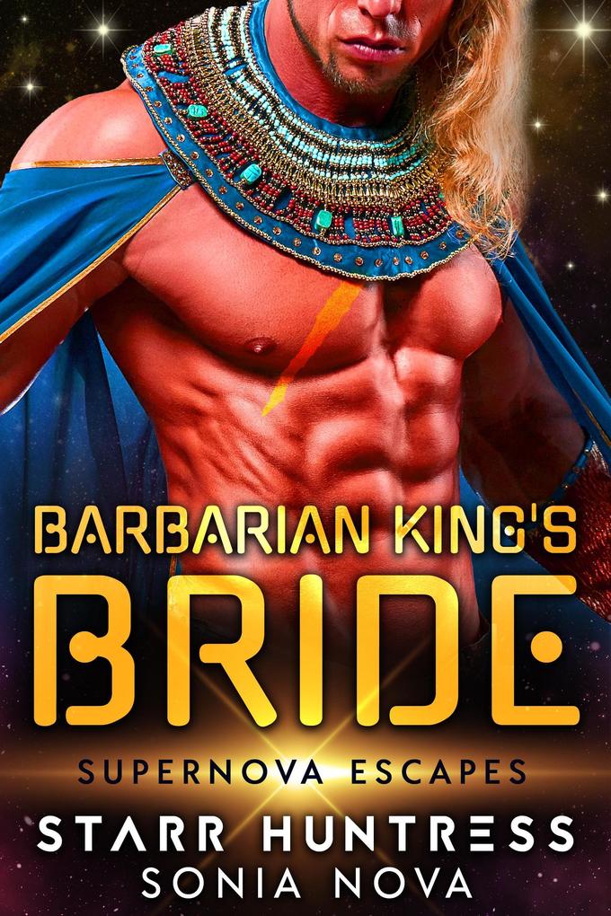 Barbarian King‘s Bride: Supernova Escapes