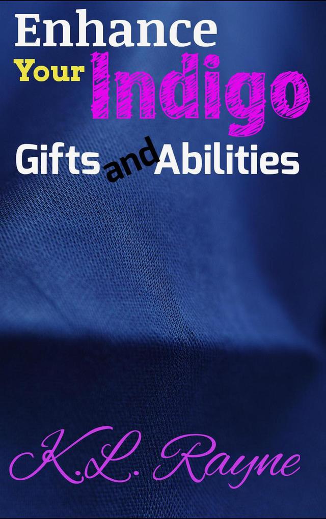 Enhance Your Indigo Gifts and Abilities (Clouds of Rayne #18)