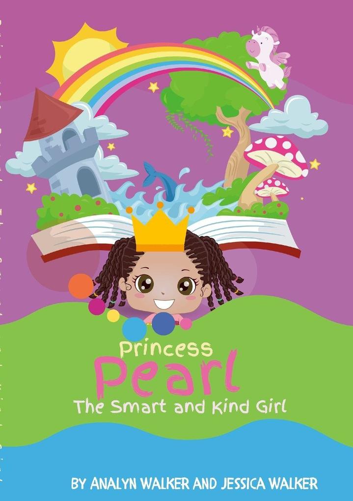 Princess Pearl The Smart and Kind Girl (Paperback)